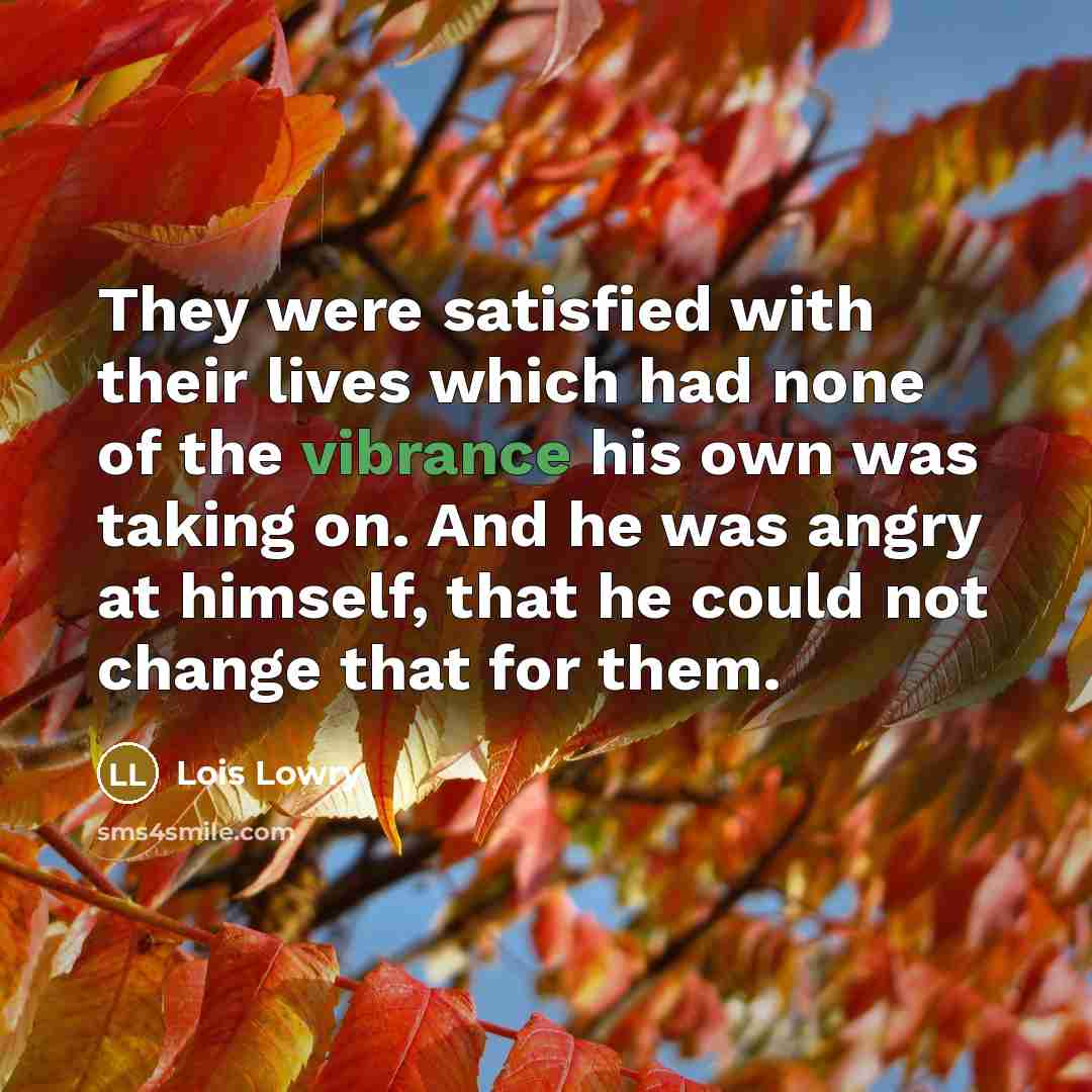 “They were satisfied with their lives which had none of…” quote by Lois Lowry