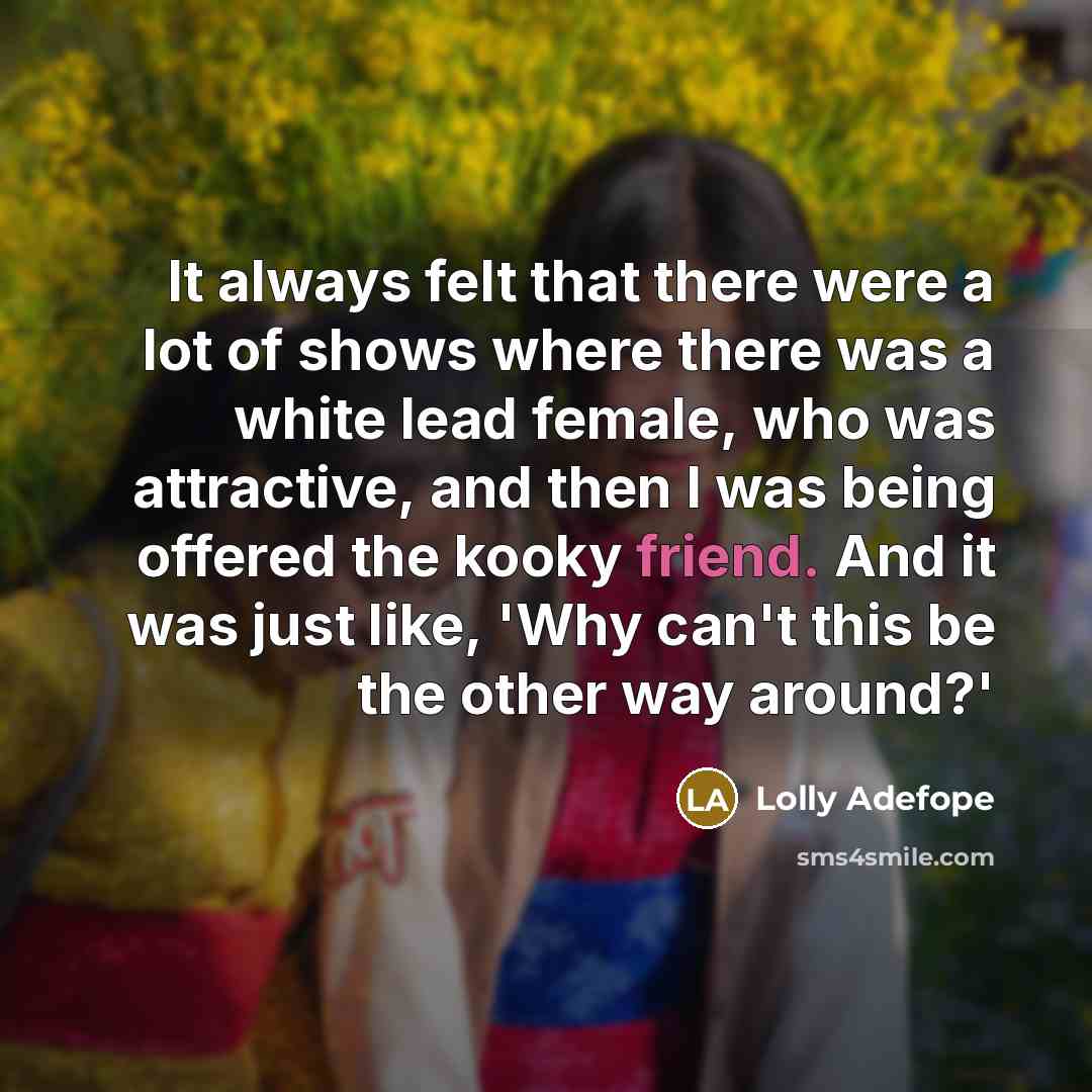 “It always felt that there were a lot of shows…” quote by Lolly Adefope