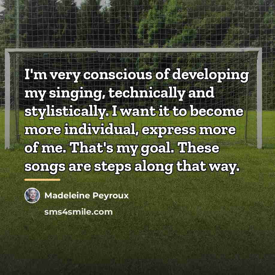 “I'm very conscious of developing my singing, technically and stylistically.…” quote by Madeleine Peyroux