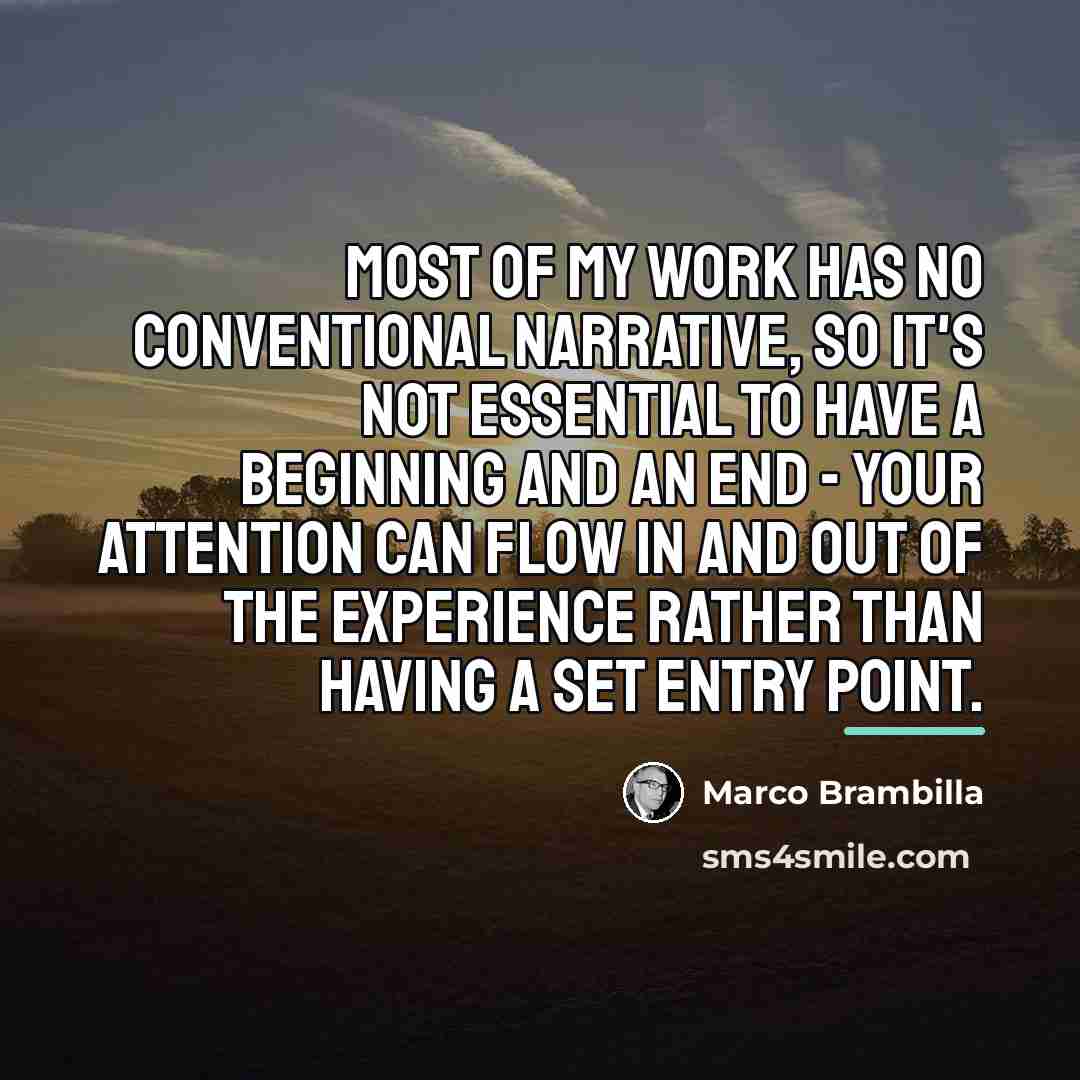 “Most of my work has no conventional narrative, so it's…” quote by Marco Brambilla