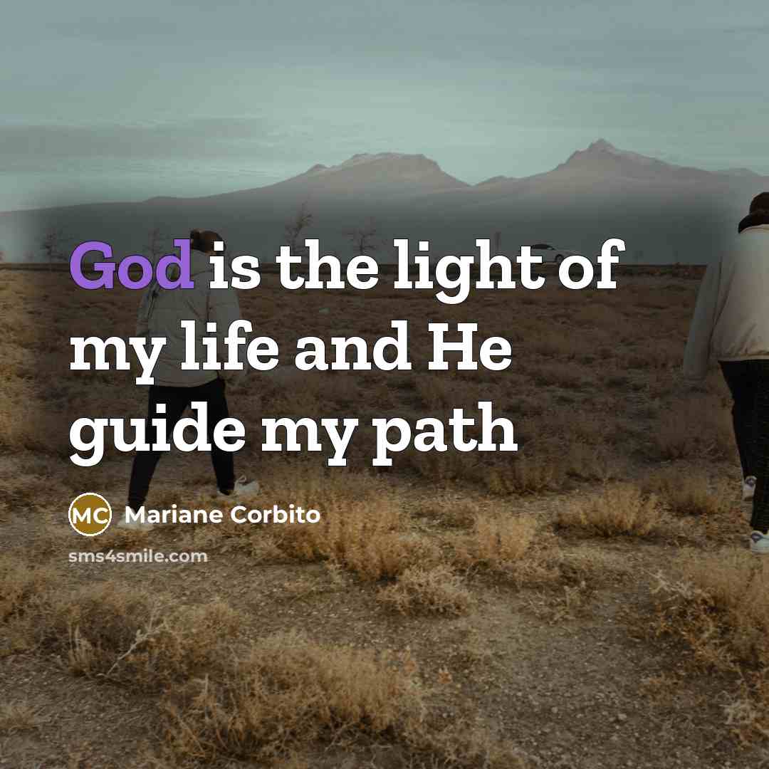 “God is the light of my life and He guide…” quote by Mariane Corbito