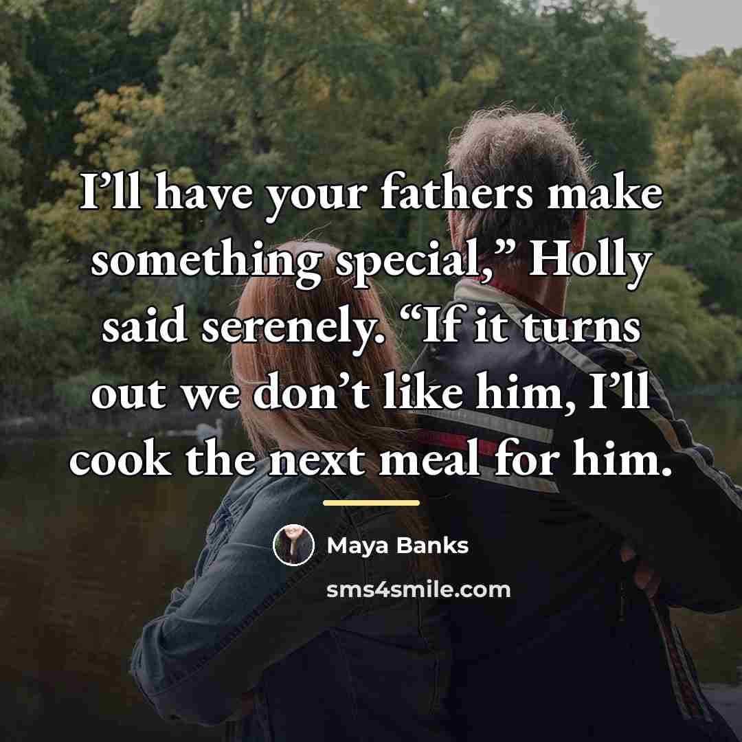 “I’ll have your fathers make something special,” Holly said serenely.…” quote by Maya Banks