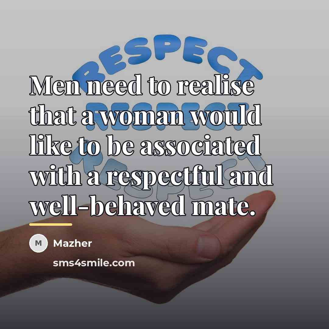 “Men need to realise that a woman would like to…” quote by Mazher