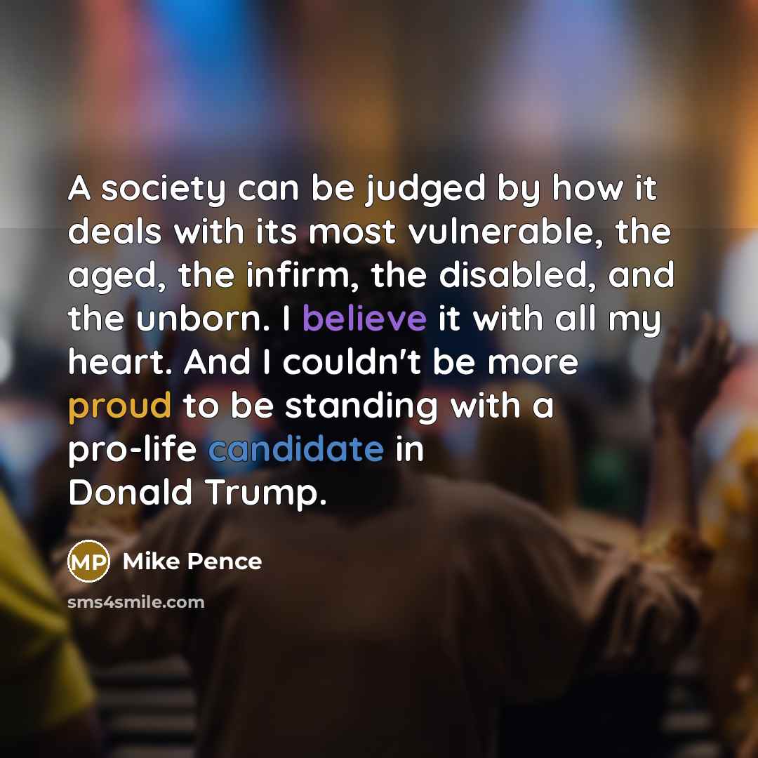 “A society can be judged by how it deals with…” quote by Mike Pence
