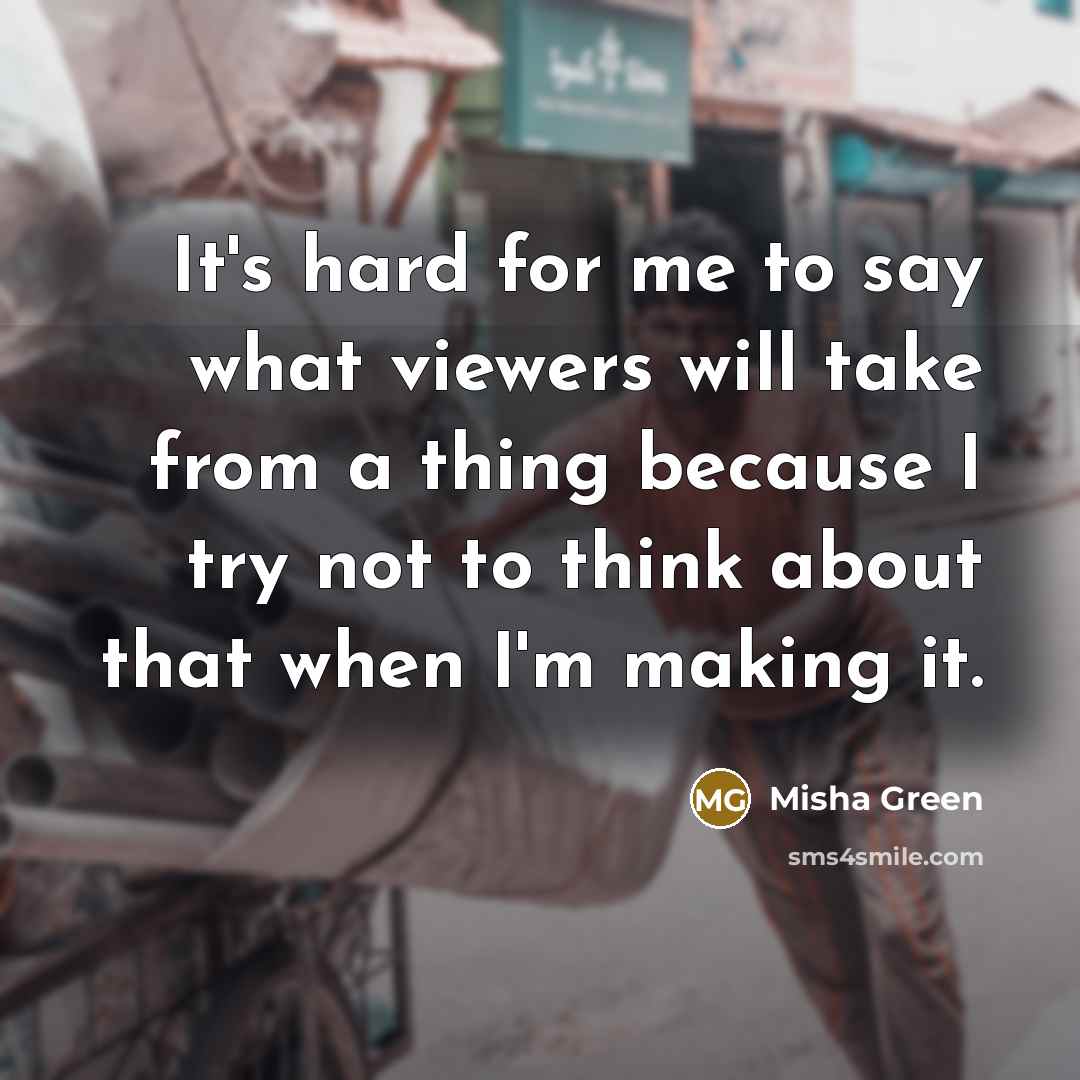 “It's hard for me to say what viewers will take…” quote by Misha Green