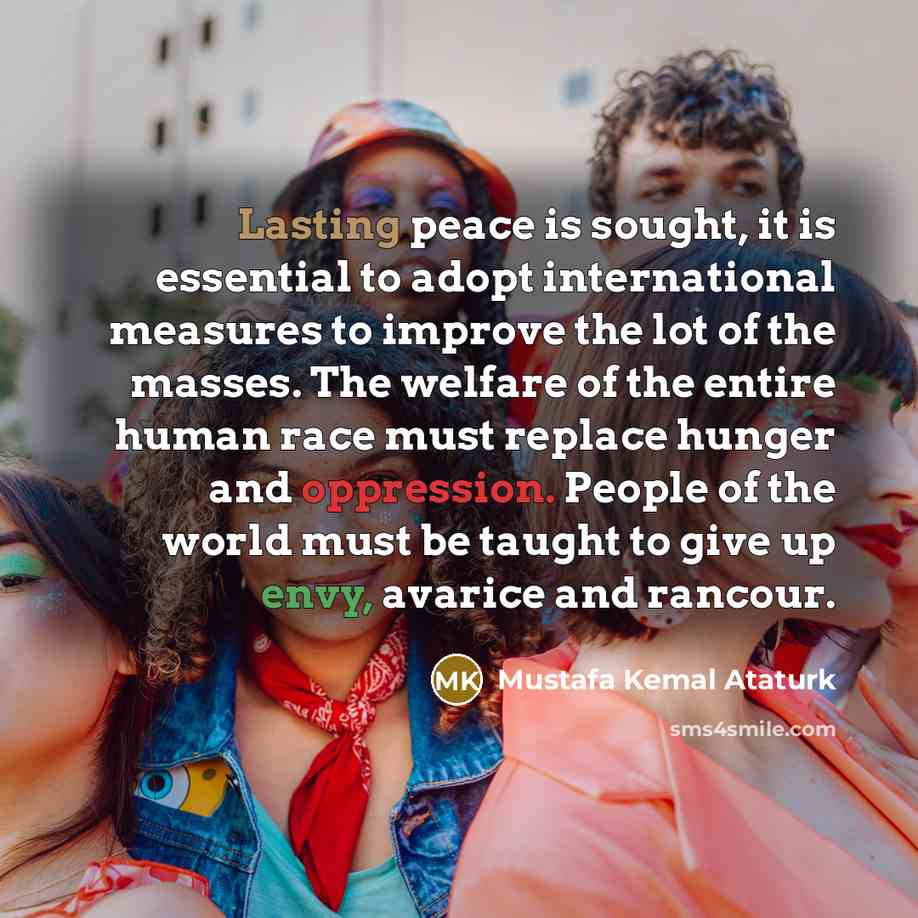 “Lasting peace is sought, it is essential to adopt international…” quote by Mustafa Kemal Ataturk