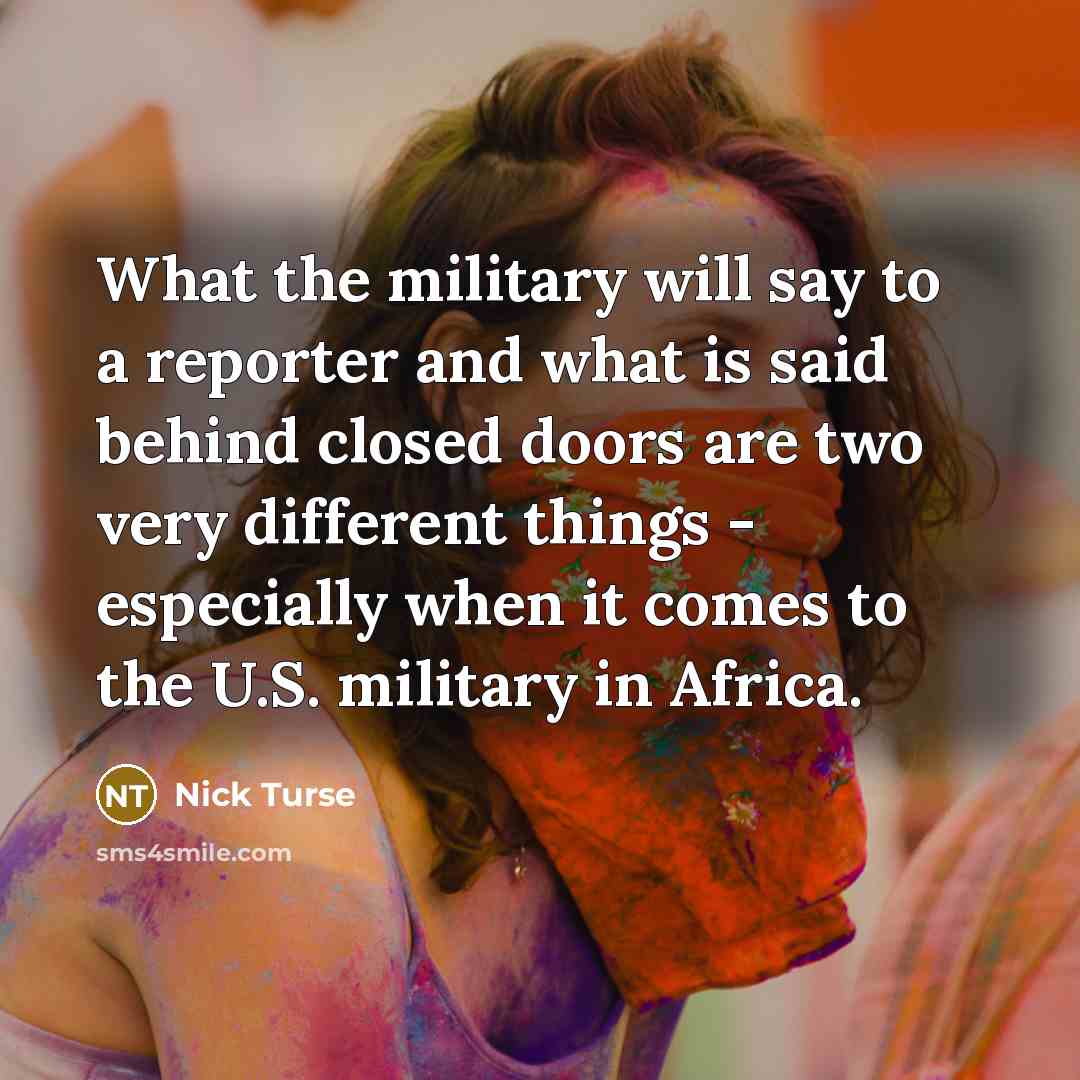 “What the military will say to a reporter and what…” quote by Nick Turse