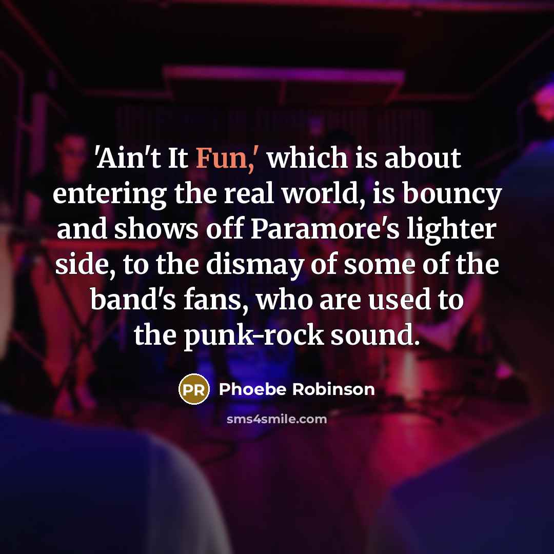 “'Ain't It Fun,' which is about entering the real world,…” quote by Phoebe Robinson