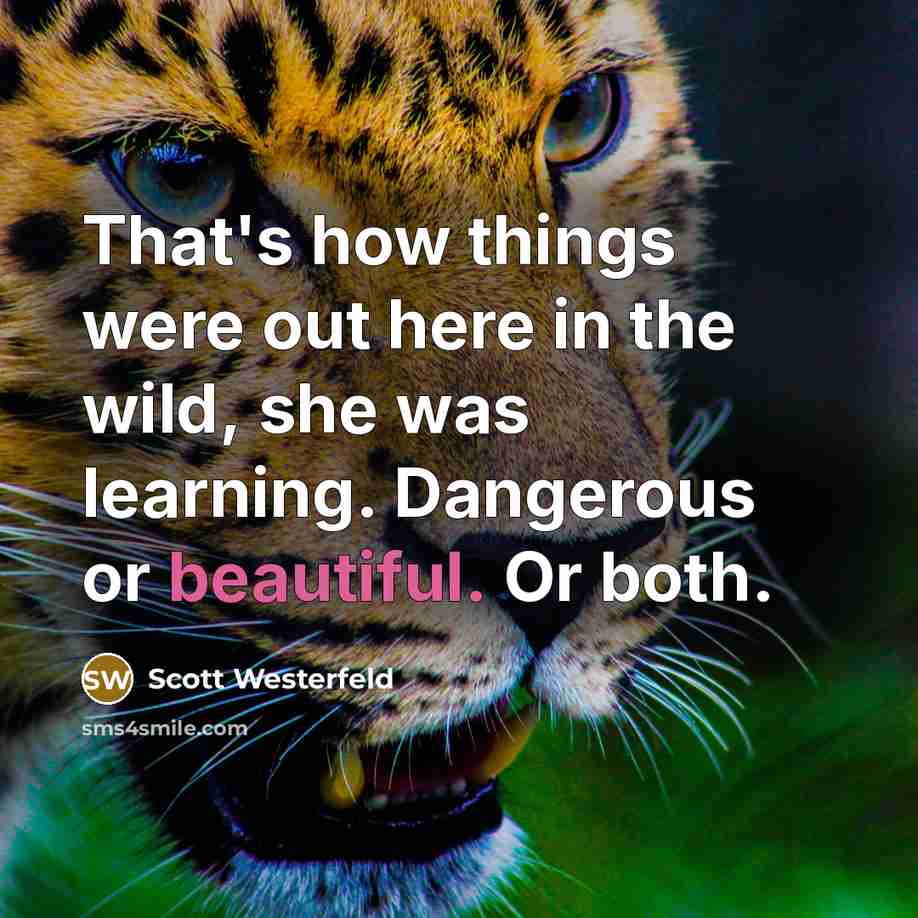 “That's how things were out here in the wild, she…” quote by Scott Westerfeld