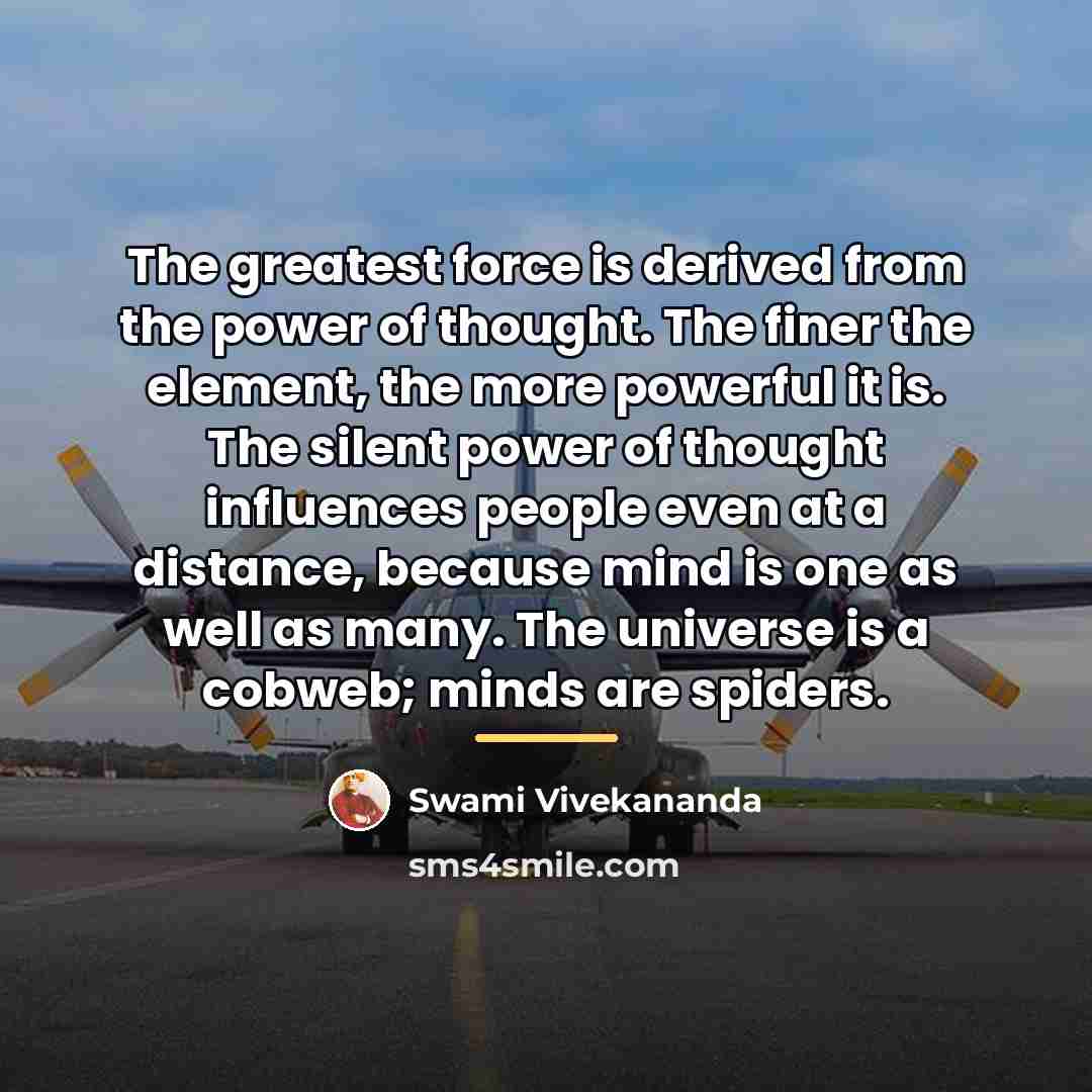 “The greatest force is derived from the power of thought.…” quote by Swami Vivekananda