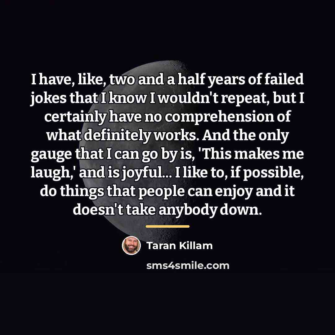 “I have, like, two and a half years of failed…” quote by Taran Killam