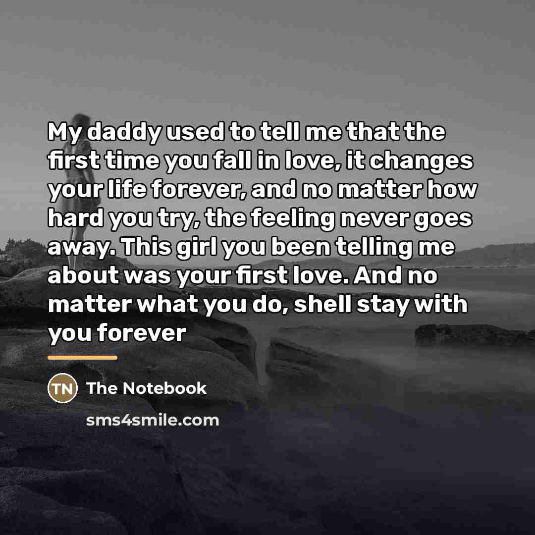 “My daddy used to tell me that the first time…” quote by The Notebook