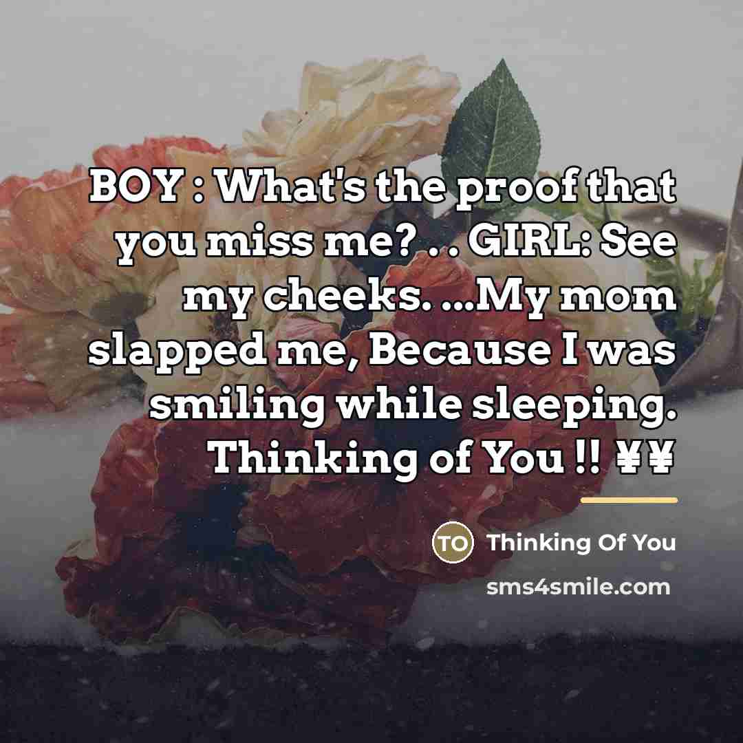 “BOY : What's the proof that you miss me? .…” quote by Thinking Of You