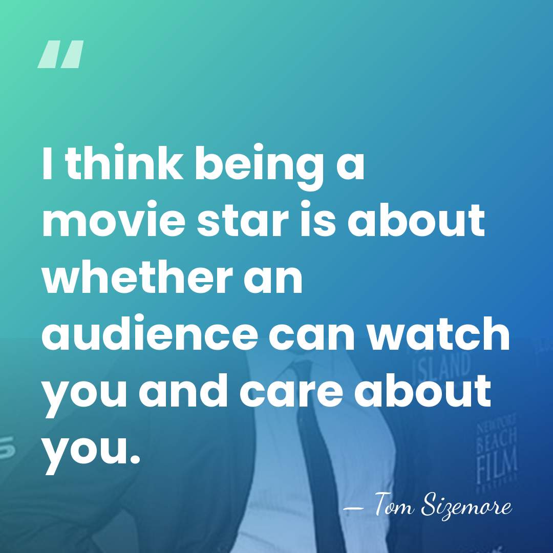 I think being a movie star is about whether an audience can&hellip; - Tom Sizemore