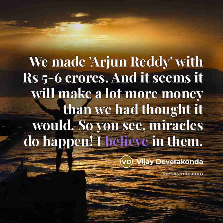 “We made 'Arjun Reddy' with Rs 5-6 crores. And it…” quote by Vijay Deverakonda