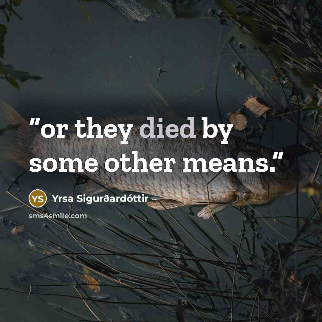 “or they died by some other means.” quote by Yrsa Sigurðardóttir