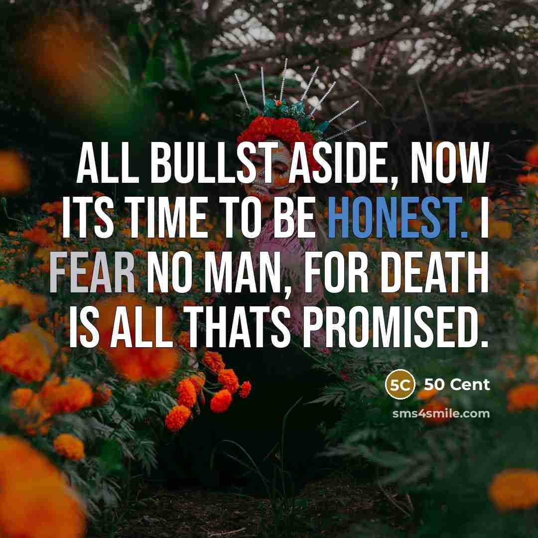 “All bullst aside, now its time to be honest. I…” quote by 50 Cent