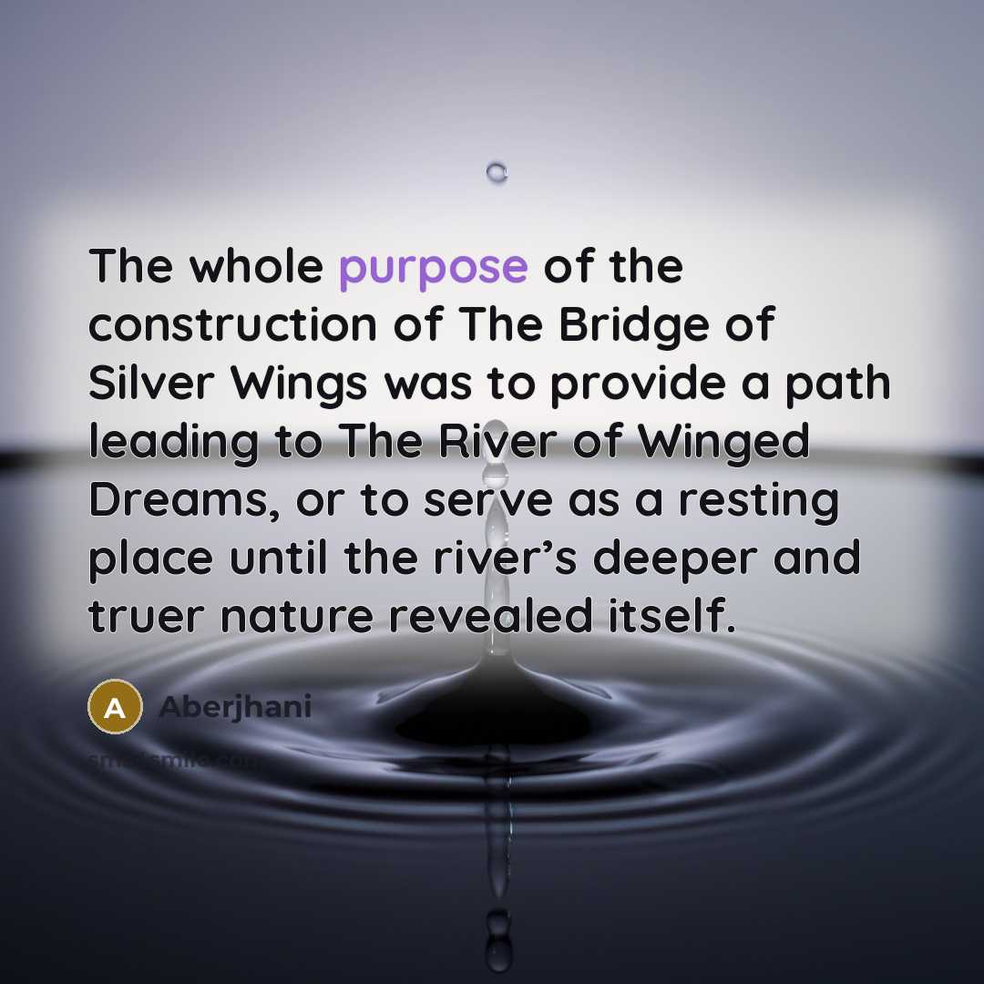 “The whole purpose of the construction of The Bridge of…” quote by Aberjhani