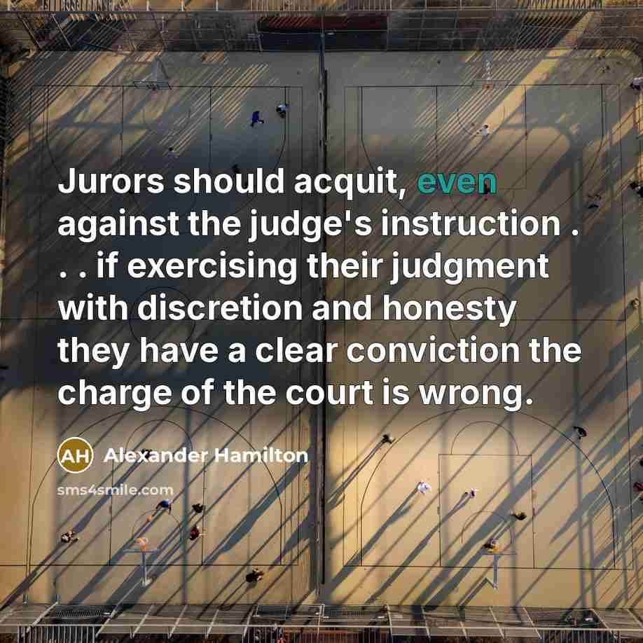 “Jurors should acquit, even against the judge's instruction . .…” quote by Alexander Hamilton