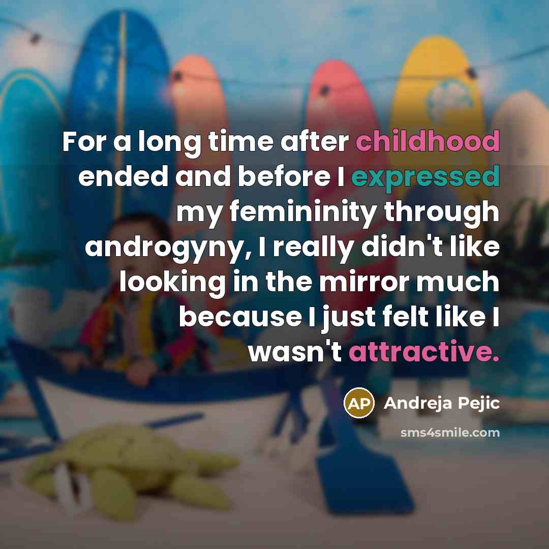 “For a long time after childhood ended and before I…” quote by Andreja Pejic