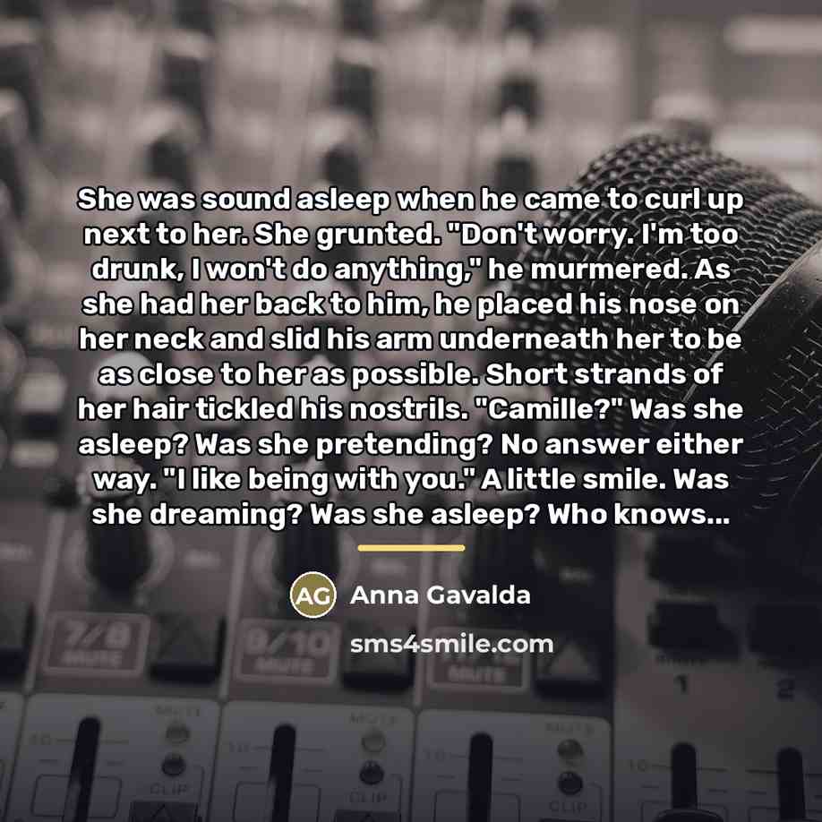 “She was sound asleep when he came to curl up…” quote by Anna Gavalda