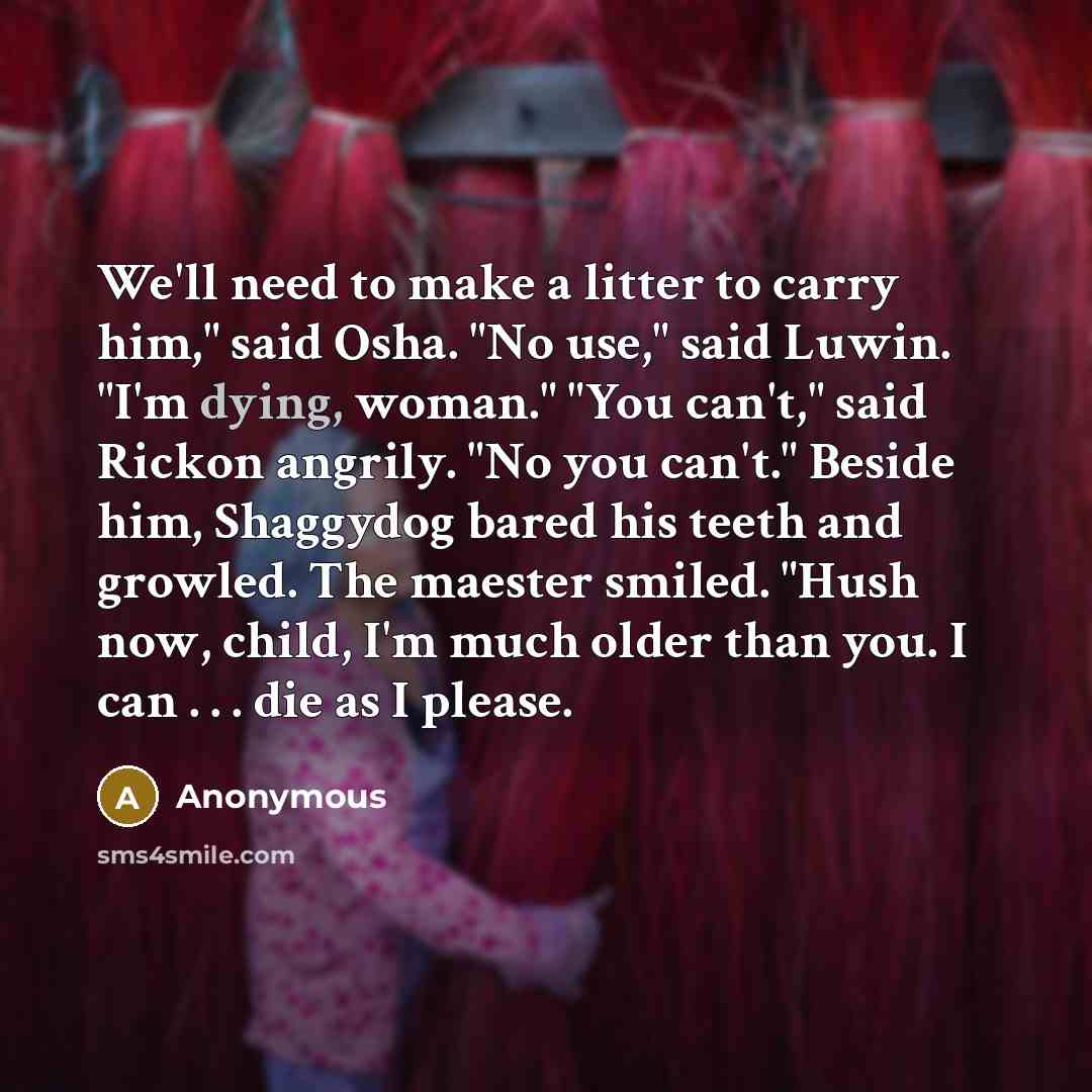 “We'll need to make a litter to carry him," said…” quote by Anonymous