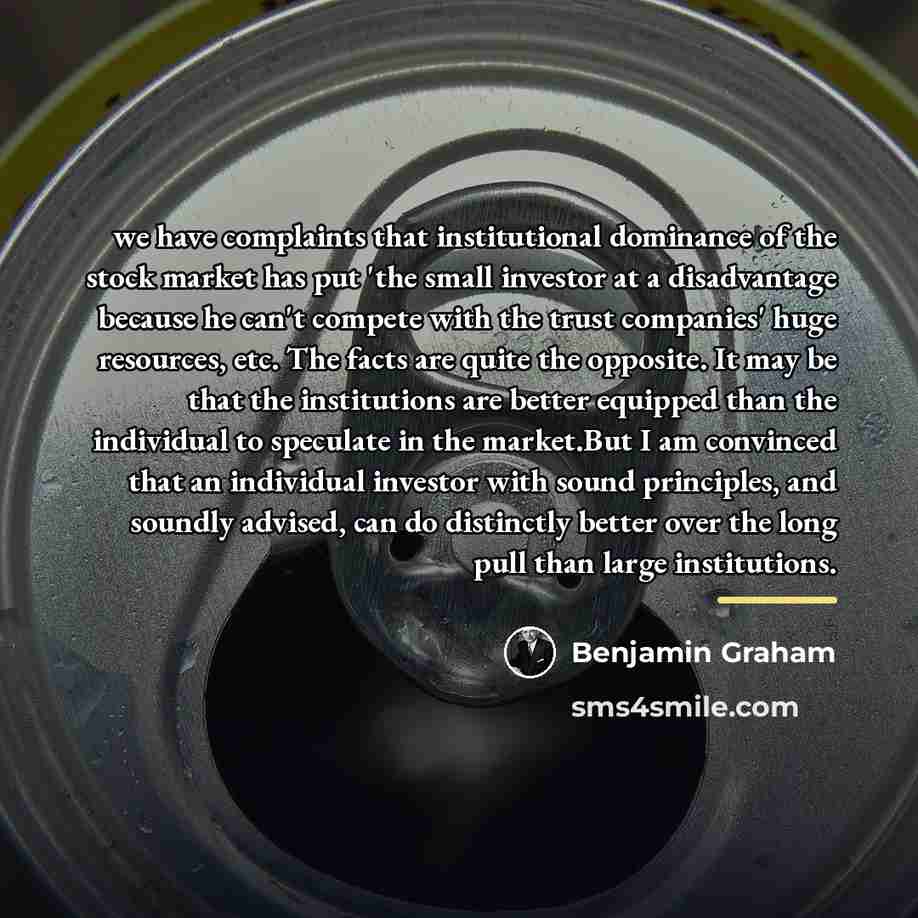 “we have complaints that institutional dominance of the stock market…” quote by Benjamin Graham