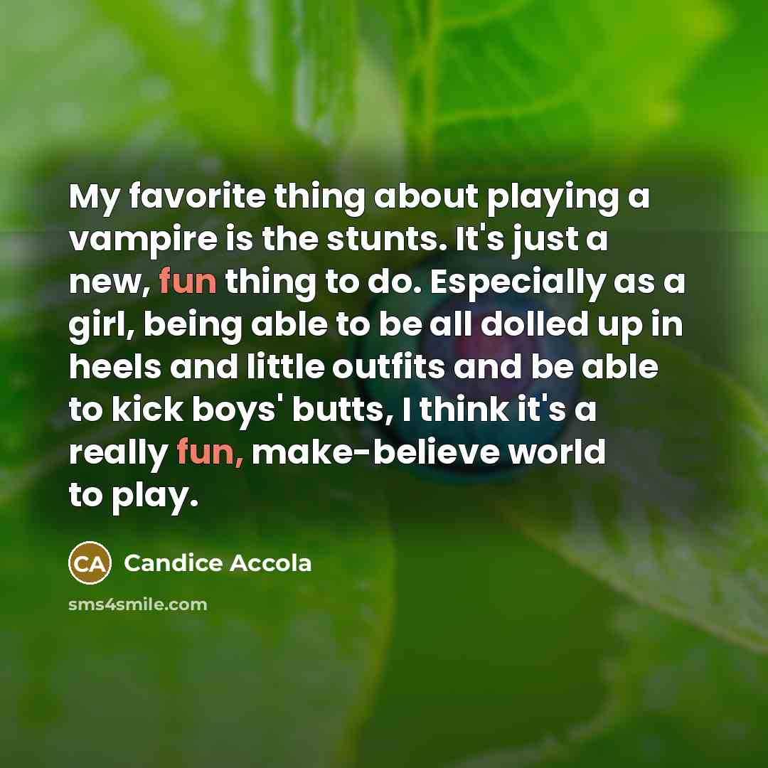 “My favorite thing about playing a vampire is the stunts.…” quote by Candice Accola