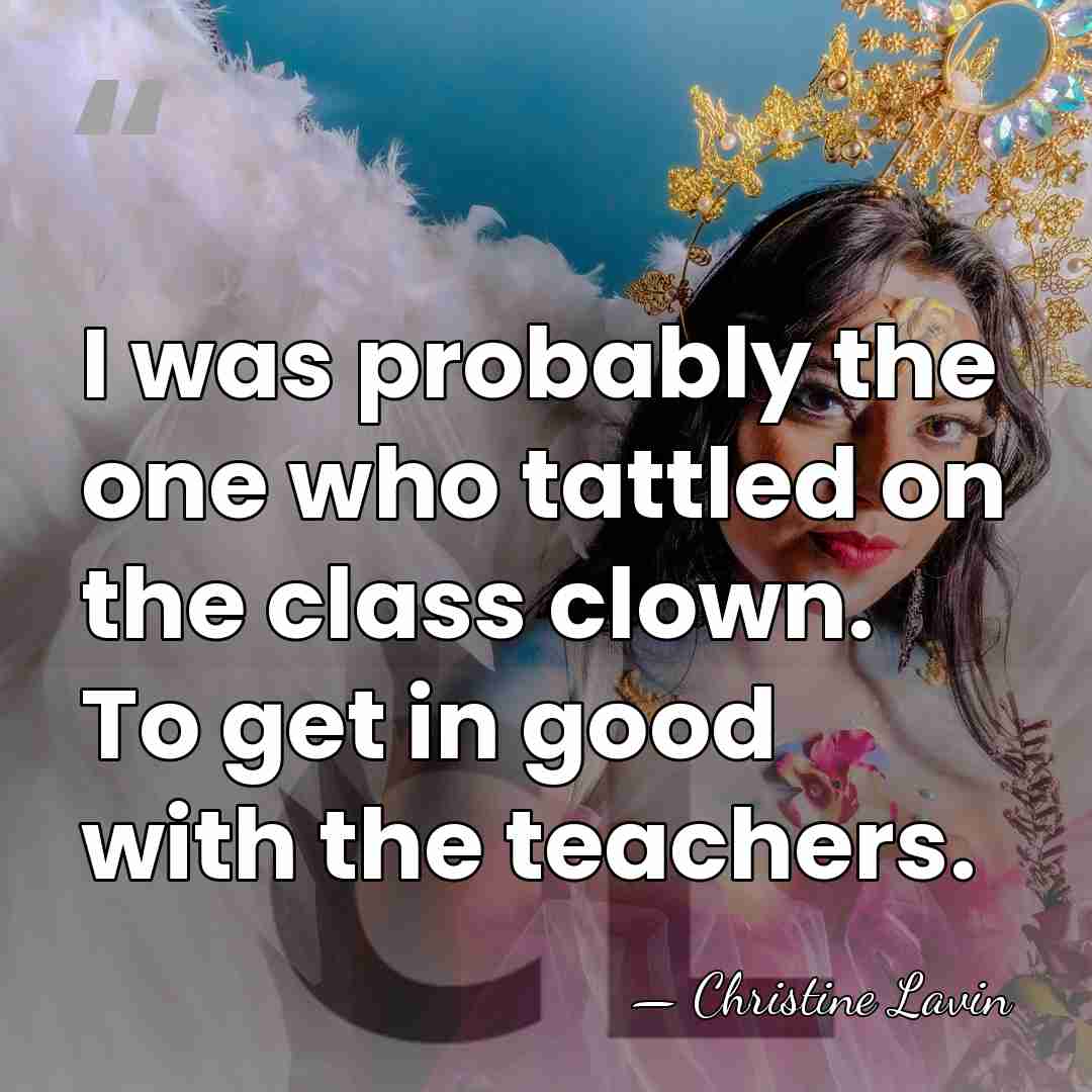 I was probably the one who tattled on the class clown. To&hellip; - Christine Lavin