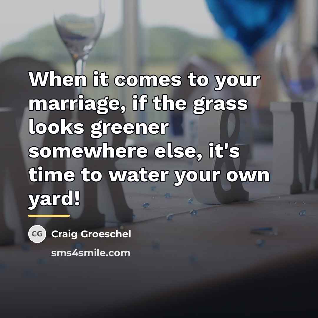 “When it comes to your marriage, if the grass looks…” quote by Craig Groeschel