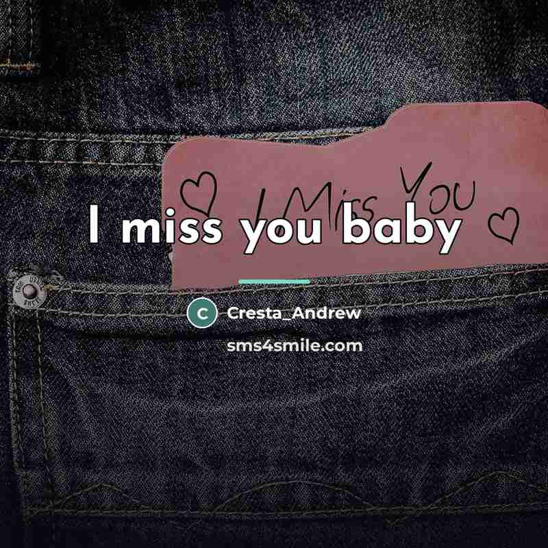 “I miss you baby…” quote by Cresta_Andrew