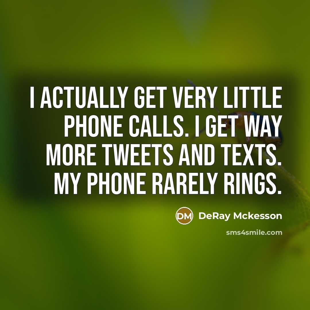 “I actually get very little phone calls. I get way…” quote by DeRay Mckesson