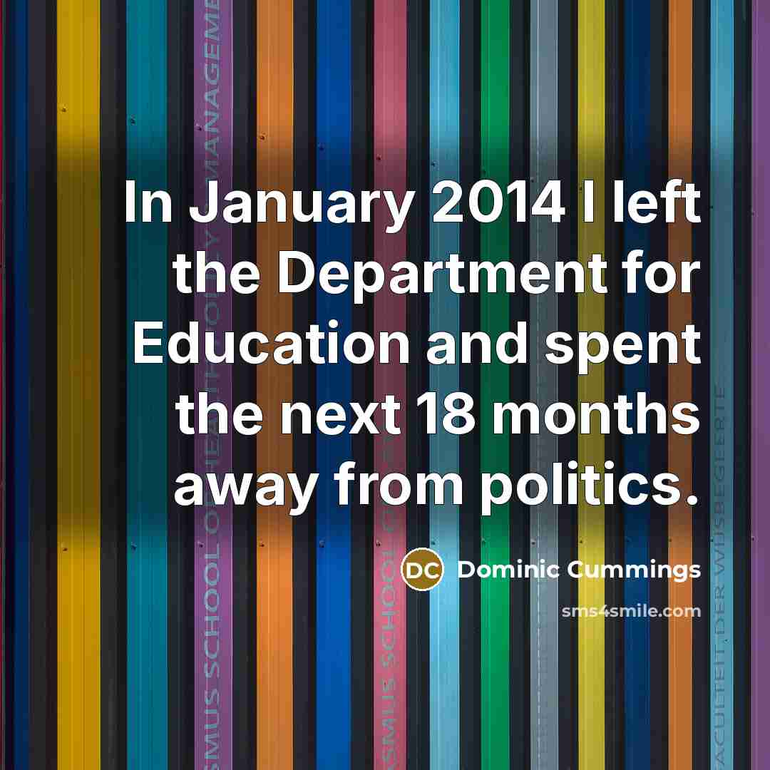 “In January 2014 I left the Department for Education and…” quote by Dominic Cummings