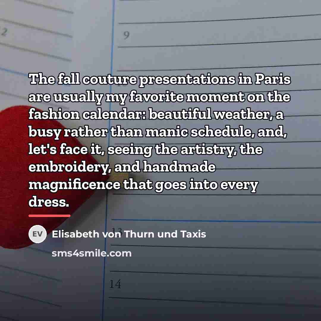 “The fall couture presentations in Paris are usually my favorite…” quote by Elisabeth von Thurn und Taxis
