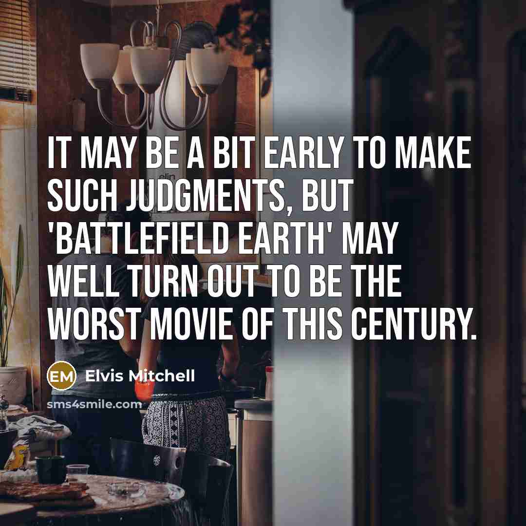 “It may be a bit early to make such judgments,…” quote by Elvis Mitchell