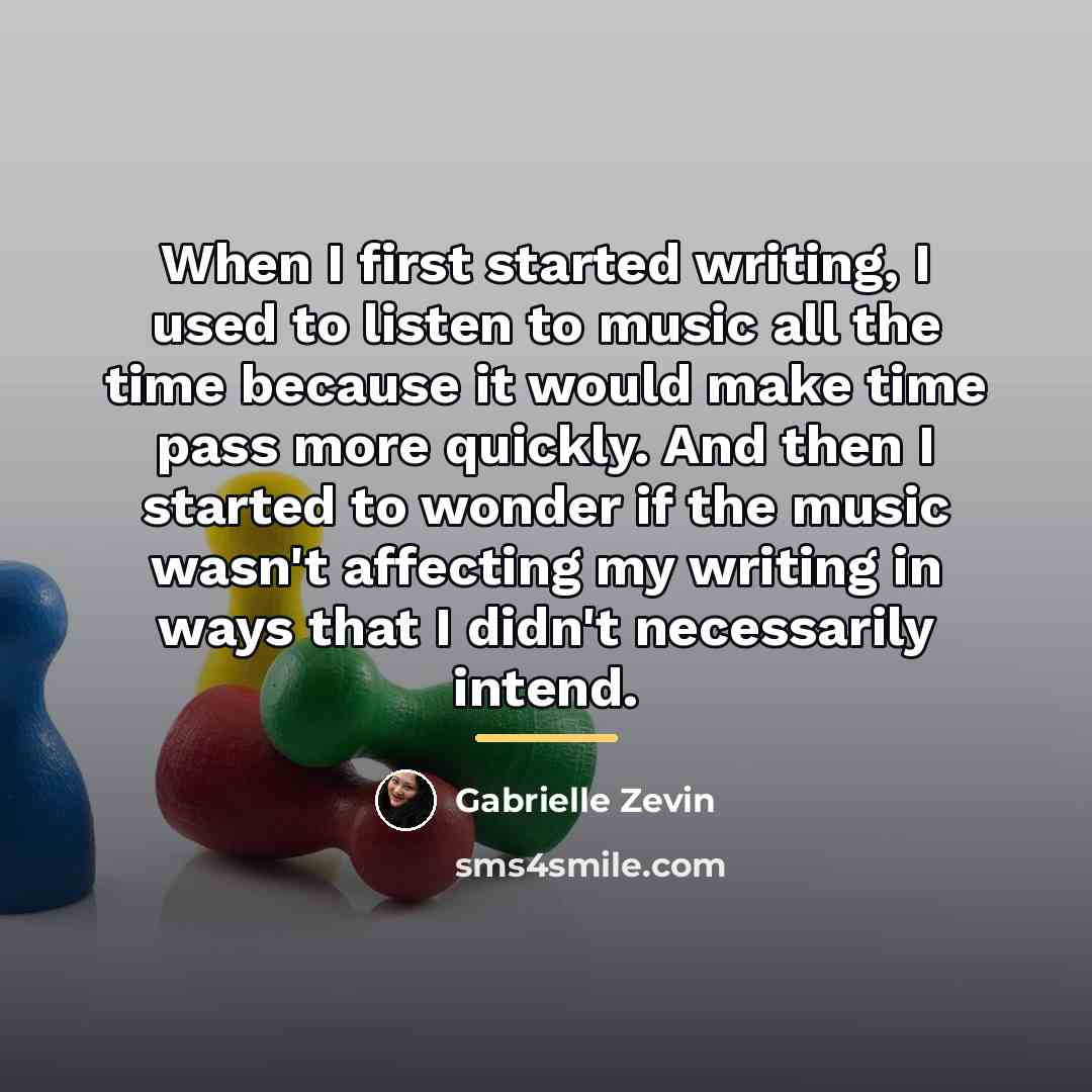 “When I first started writing, I used to listen to…” quote by Gabrielle Zevin