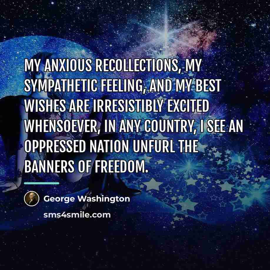 “My anxious recollections, my sympathetic feeling, and my best wishes…” quote by George Washington