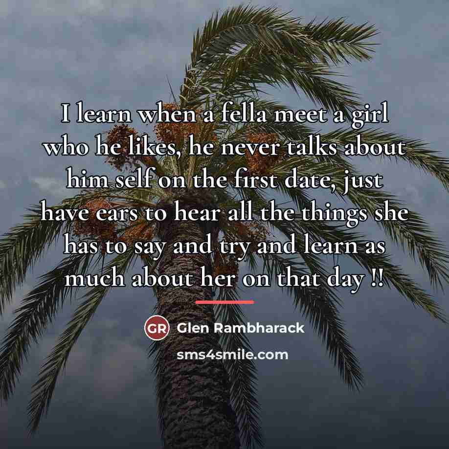 “I learn when a fella meet a girl who he…” quote by Glen Rambharack