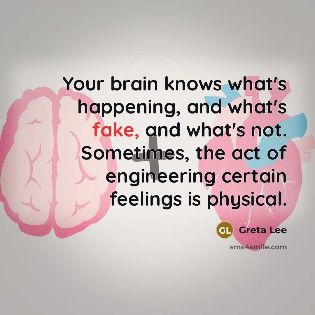 “Your brain knows what's happening, and what's fake, and what's…” quote by Greta Lee