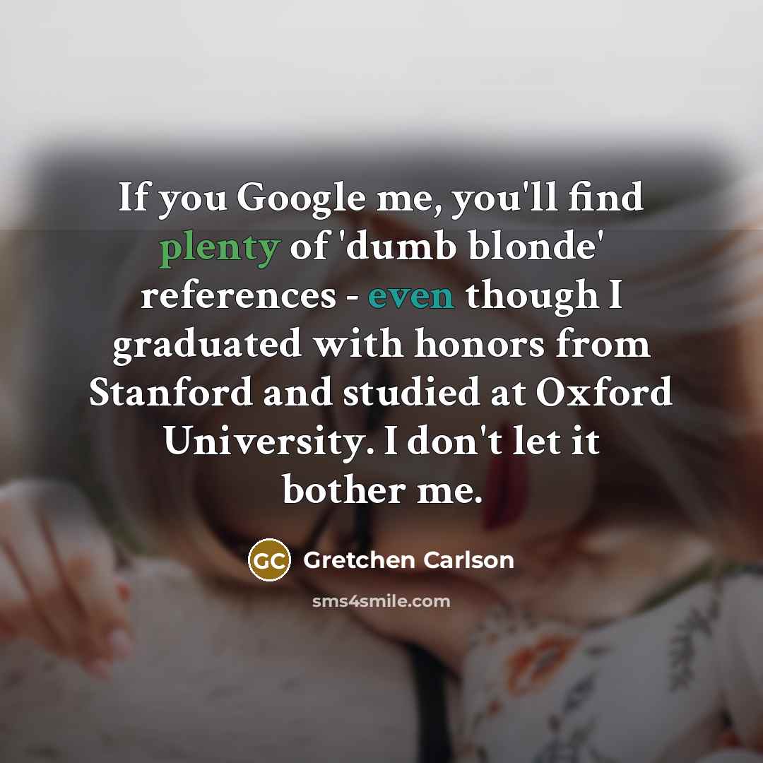 “If you Google me, you'll find plenty of 'dumb blonde'…” quote by Gretchen Carlson