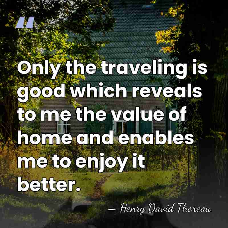 Only the traveling is good which reveals to me the value of&hellip; - Henry David Thoreau