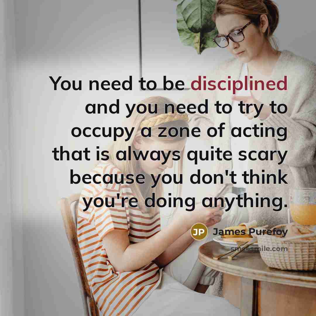 “You need to be disciplined and you need to try…” quote by James Purefoy