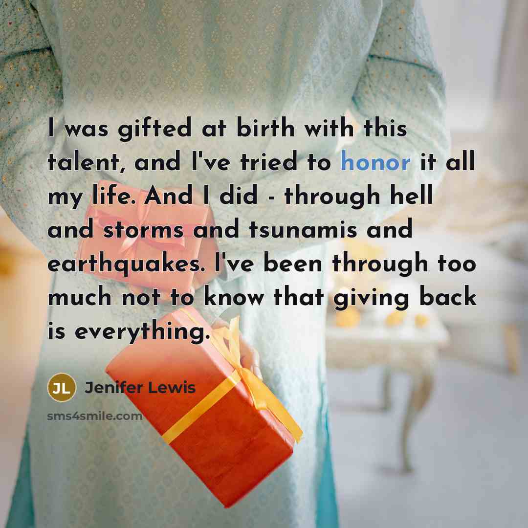 “I was gifted at birth with this talent, and I've…” quote by Jenifer Lewis