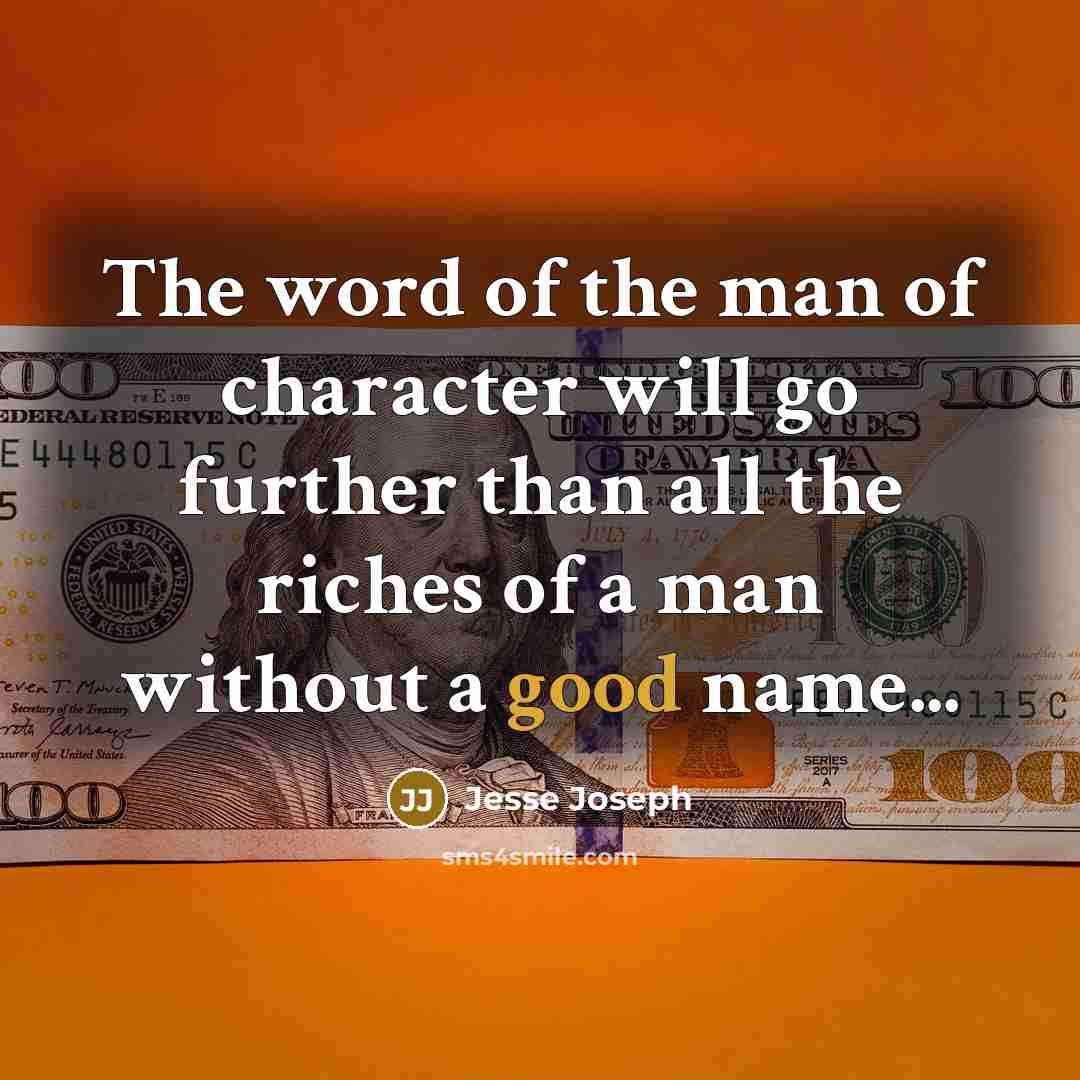 “The word of the man of character will go further…” quote by Jesse Joseph