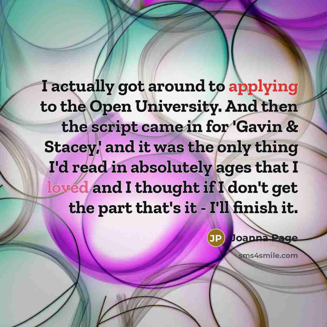 “I actually got around to applying to the Open University.…” quote by Joanna Page