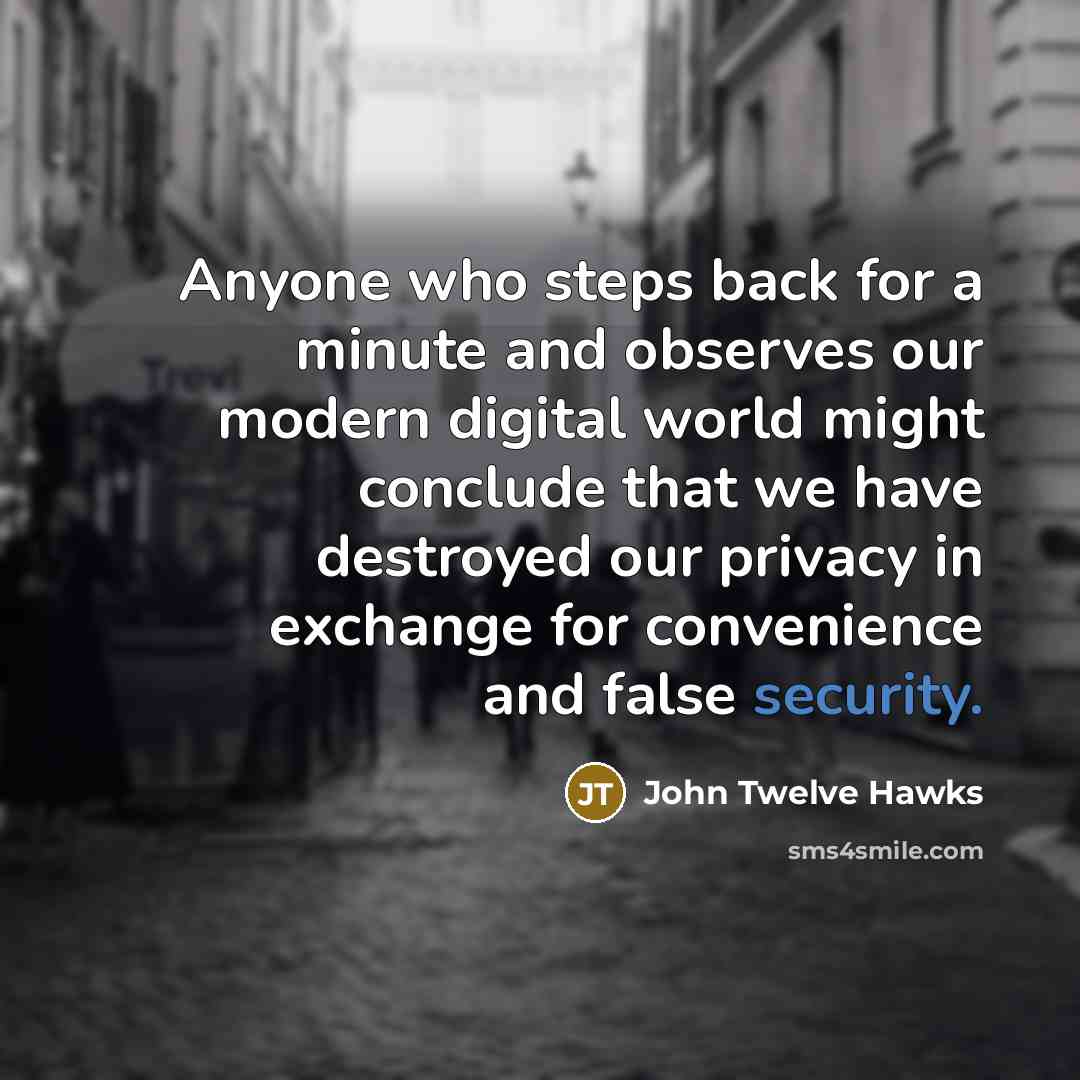 “Anyone who steps back for a minute and observes our…” quote by John Twelve Hawks