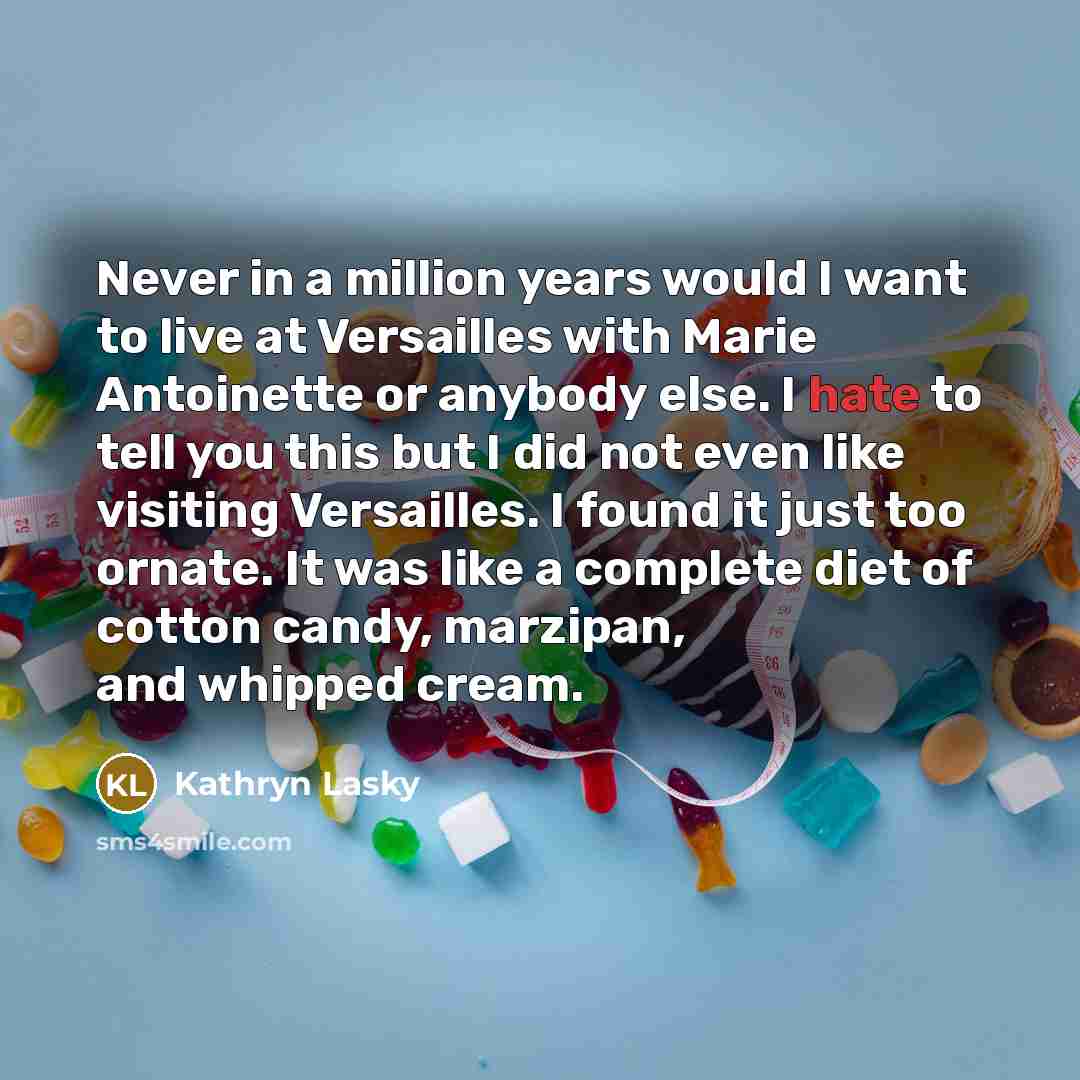 “Never in a million years would I want to live…” quote by Kathryn Lasky