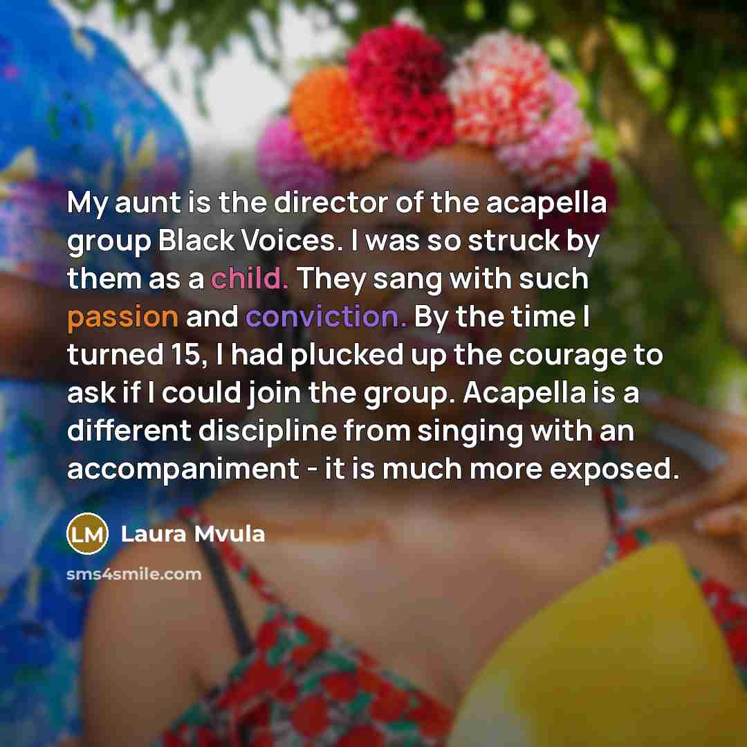 “My aunt is the director of the acapella group Black…” quote by Laura Mvula