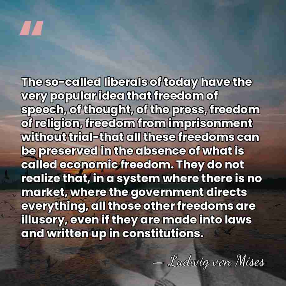 The so-called liberals of today have the very popular idea that freedom&hellip; - Ludwig von Mises