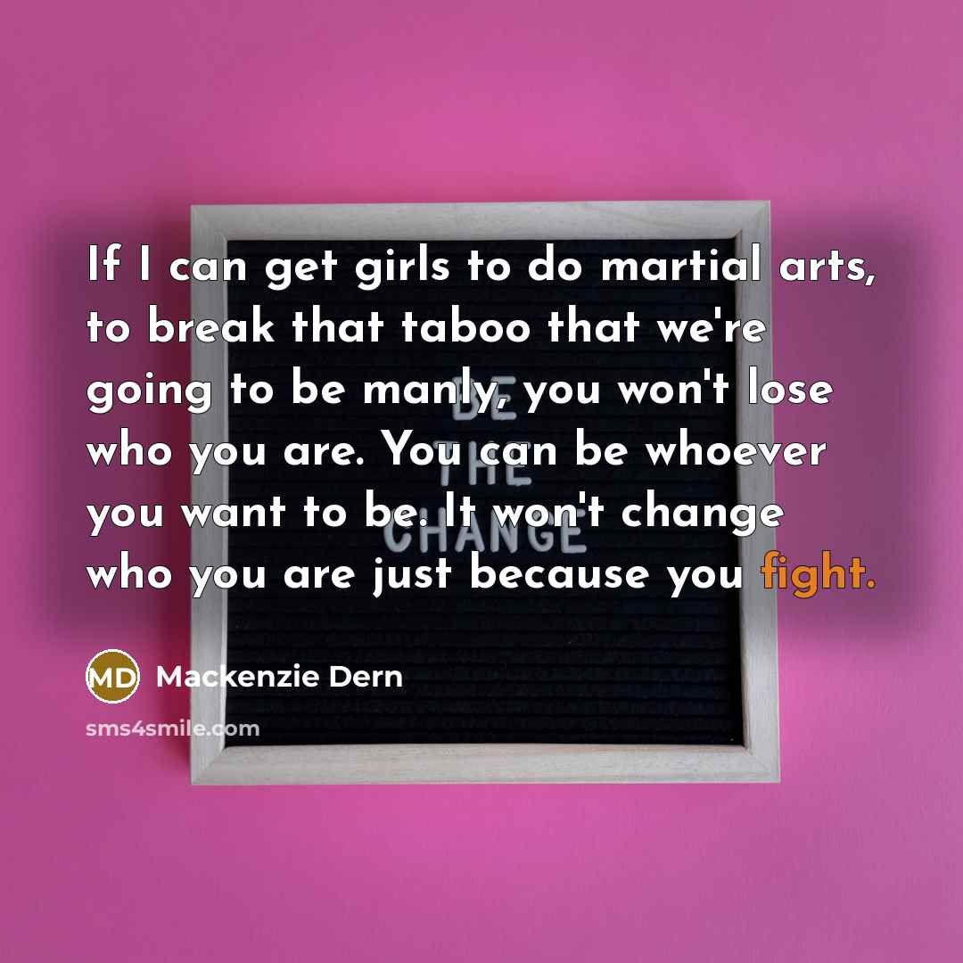 “If I can get girls to do martial arts, to…” quote by Mackenzie Dern